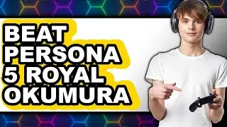 How to Beat Persona 5 Royal Okumura (easy Method)