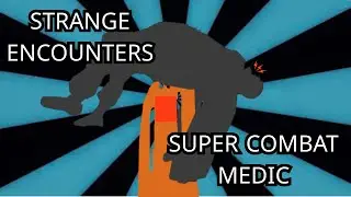 strange encounters: super combat medic