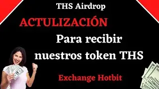 THS Airdrop - ACTULIZACI&Oacute;N /Para recibir nuestros token THS. Listado Hotbit Exchange
