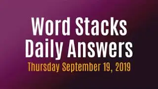Word Stacks Daily Puzzle September 19 2019 | Word Stacks Daily Answers
