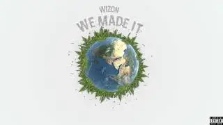 WIZON - WE MADE IT (Lyrics)