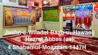 Jashn-e-Wiladat Baab-ul-Hawaeij Hazrat Abbas (as). 4 Shaban-ul-Moazzam 1447H at Ashurkhane NOORAIN