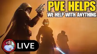 🔴Destiny 2 - Any PVE HELP You Want!