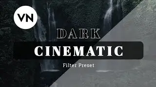 DARK CINEMATIC VN FILTER ( no password )
