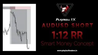 AUDUSD Short | 1:12 RR | Smart Money Concept |No Loss Strategy | Play Bull FX