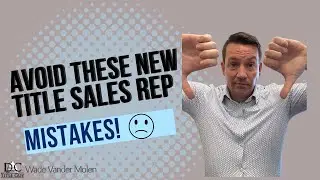 The Biggest Mistakes I've Made as Title Insurance Sales Rep!
