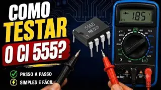 COMO TESTAR CI-555 COM O MULTÍMETRO? | ELETRÔNICA PARA INICIANTES 