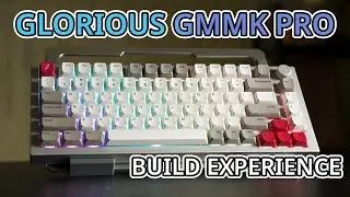 GLORIOUS GMMK PRO Build Experience