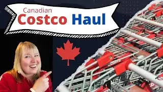 Canadian Costco Haul