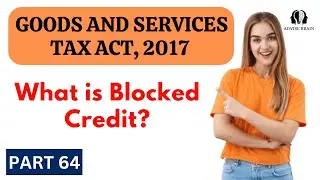 What is Blocked Credit | Part 64 | GST Act 2017 #gst #itc #blockedcredit