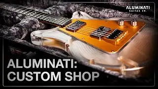Aluminati: Custom Shop Guitars