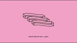 Exalto & Ethereal Voices - Asylum