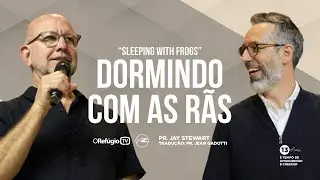 Sleeping with frogs - Dormindo com as r&atilde;s l Prs. Jay Stewart e Jean Gadotti