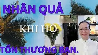 NHÂN QUẢ NGƯỜI  TỔN THƯƠNG BẠN