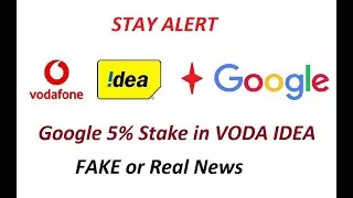 Fake News | Google to Buy 5% Stake in Vodafone Idea Limited News | Voda Idea Clarified