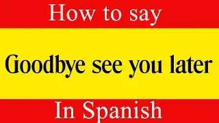Learn Spanish & How To Say 