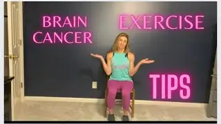 Tips for exercising with a brain tumor.