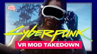 Cyberpunk 2077 VR Mod Nuked Due to Paid Patreon | Mind Goblins