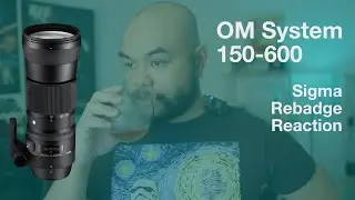 OM Systems 150-600 f5-6.3 | Первоначальная реакция на Sigma FF 150-600