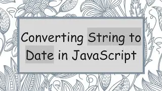 Converting String to Date in JavaScript