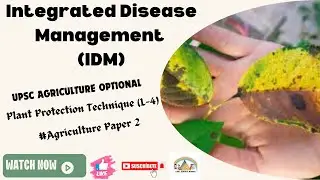L-15; Plant Protection Technique (L-4); Integrated Disease Management IDM #upscagricultureoptional