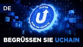 UChain &ndash; Blockchain der n&auml;chsten Generation: Geschwindigkeit, Sicherheit, &Ouml;kosystem
