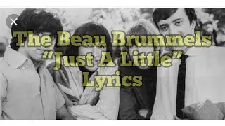 &ldquo;Just A Little&rdquo; - The Beau Brummels - Lyrics