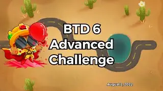 Bloons TD 6 - Advanced Challenge: Possible - August 2, 2022