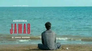 Adhoora Jawab - Rahul Sharma | Hindi Song | Latest Hindi Song | Bollywood Song | Romantic Song