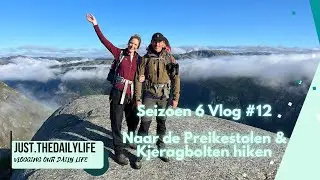 S06 Vlog #12 - WOW! Wat een DAGEN😯 Naar de PREIKESTOLEN & KJERAGBOLTEN hiken😊👌🏻 (🇳🇴  Part 2)