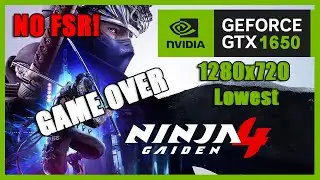 GTX 1650 | Ninja Gaiden 4 - 1280x720, Lowest - GAME OVER!