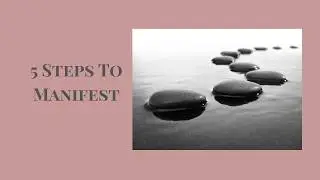 5 Practical Steps to Start Manifesting Your Dreams