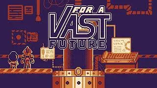 For a Vast Future - Trailer