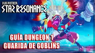 🌟 GU&Iacute;A DUNGEON 1 DE BLUE PROTOCOL: STAR RESONANCE 🔥  GUARIDA DE GOBLINS 🔥
