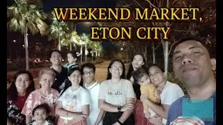 FAMILY NIGHT OUT AT WEEKEND MARKET, ETON CITY