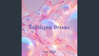 Bubblegum Dreams