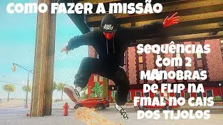 Como fazer a miss&atilde;o Squ&ecirc;ncias com 2 Manobras de Flip na Fmal no cais dos Tijolos 