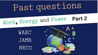 Work, Energy & Power | Past Questions Solved Step by Step