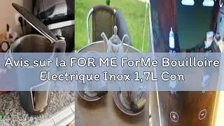 Avis sur la FOR ME ForMe Bouilloire Electrique Inox 1,7L Contr&ocirc;le de Temp&eacute;rature R&eacute;glable 40-100&deg;C I
