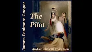The Pilot by James Fenimore COOPER read by Jim Locke Part 3/3 | Full Audio Book