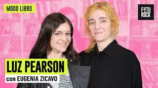 LUZ PEARSON | con EUGENIA ZICAVO en MODO LIBRO