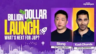 Billion Dollar Launch: What&rsquo;s Next for Jupiter - ft. Siong, Kash Dhanda | Solana Crossroads
