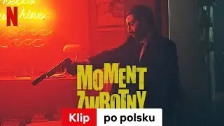 Moment zwrotny (Klip) | Zwiastun po polsku | Netflix