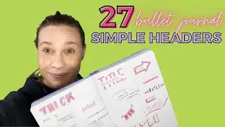 27 simple headers for bullet journals that YOU can do TODAY!