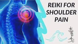 Reiki For Shoulder Pain - Energy Healing With Music