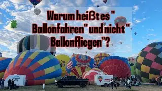 Warum hei&szlig;t es Ballonfahrt und nicht Ballonflug? Ballonfahren oder Ballonfliegen? Warum Luftfahrt?