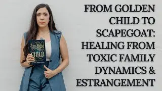 Golden Child to Scapegoat: Healing from Toxic Family Dynamics & Estrangement with Lauren Smallcombe.