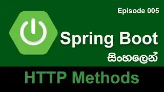 Spring Boot Sinhala Tutorial - HTTP Methods and First RestController ( Episode 005 )