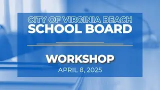 School Board Workshop - 04/08/2025