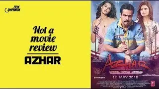 Azhar | Not A Movie Review | Sucharita Tyagi | Film Companion